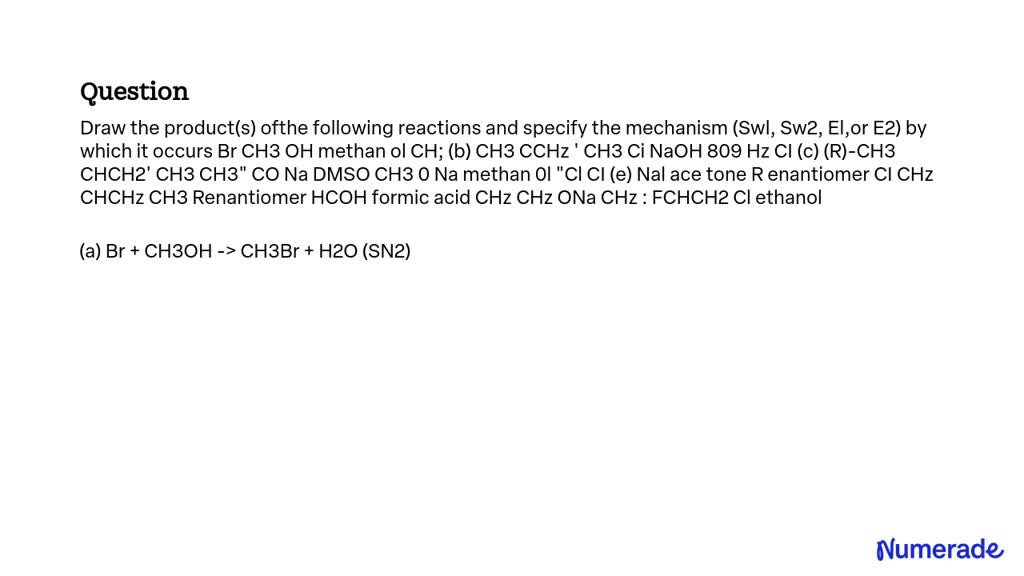 SOLVED Draw the product(s) of the following reactions and specify the