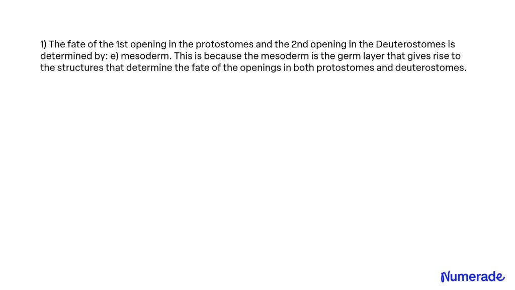 SOLVED: 1)The fate of the 1st opening in the protostomes and the 2nd