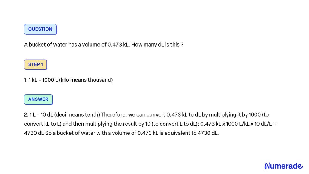 solved-a-bucket-of-water-has-a-volume-of-0-473-kl-how-many-dl-is-this