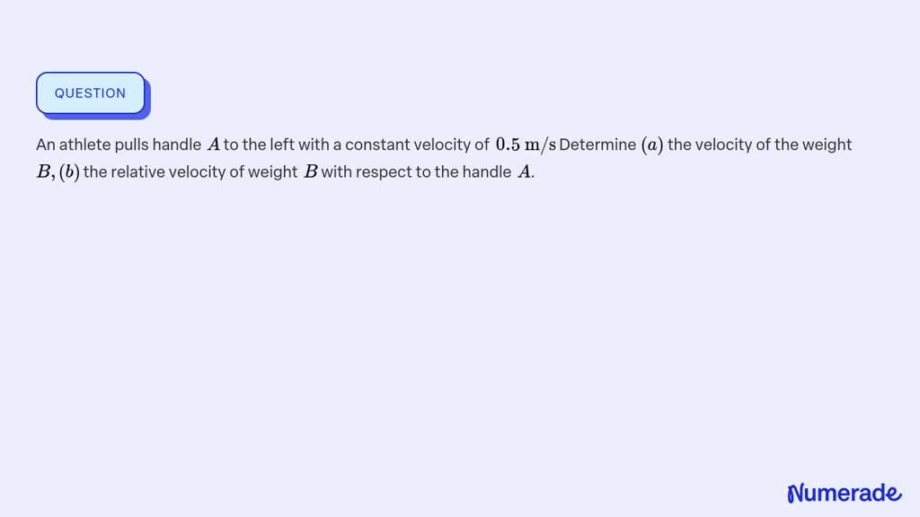 ⏩SOLVED:An Athlete Pulls Handle A To The Left With A Constant… | Numerade