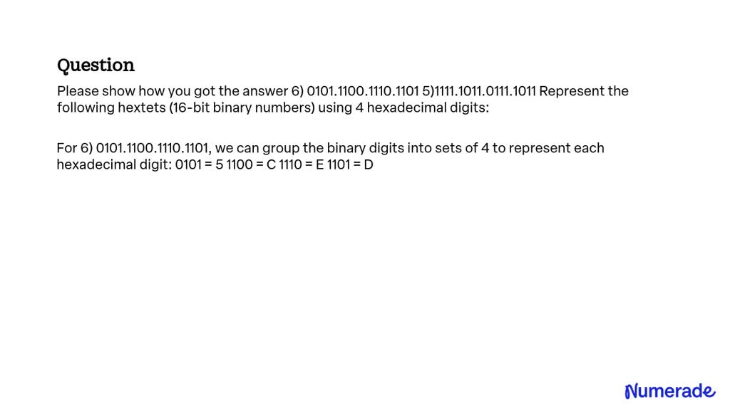 SOLVED: 6) 0101.1100.1110.1101 5) 1111.1011.0111.1011 Represent the ...