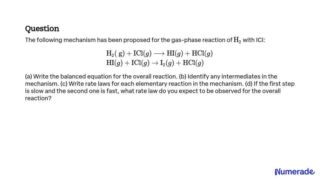 SOLVED:The Following Mechanism Has Been Proposed For The Gas-phase ...