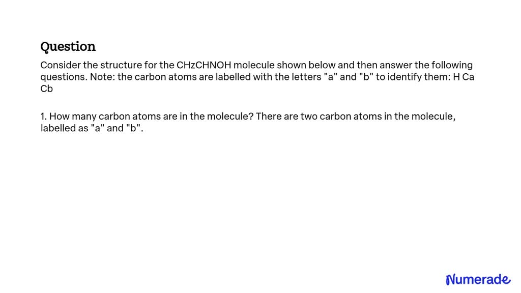 SOLVED: Consider the structure for the CH3CHNOH molecule shown below ...