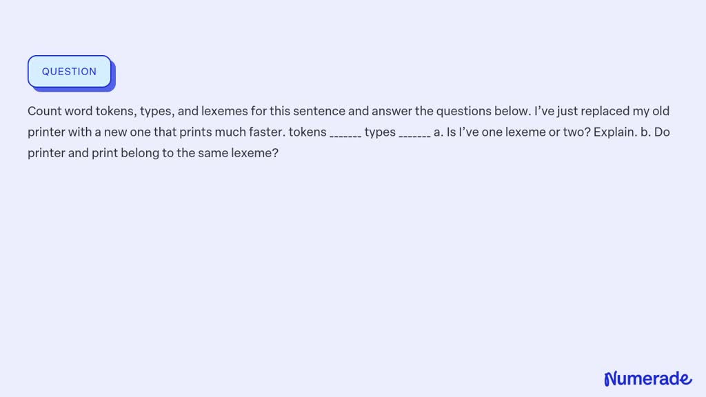 solved-count-word-tokens-types-and-lexemes-for-this-sentence-and