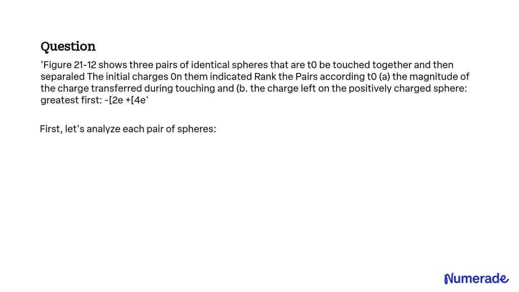 SOLVED: 'Figure 21-12 shows three pairs of identical spheres that are ...