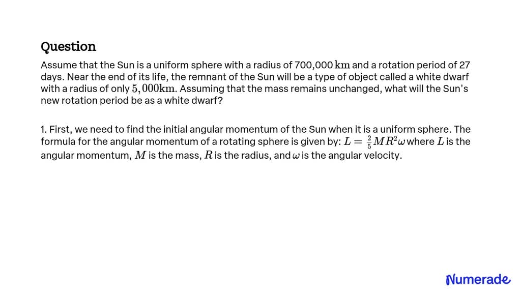 SOLVED:Assume that the Sun is a uniform sphere with a radius of 700,000 ...