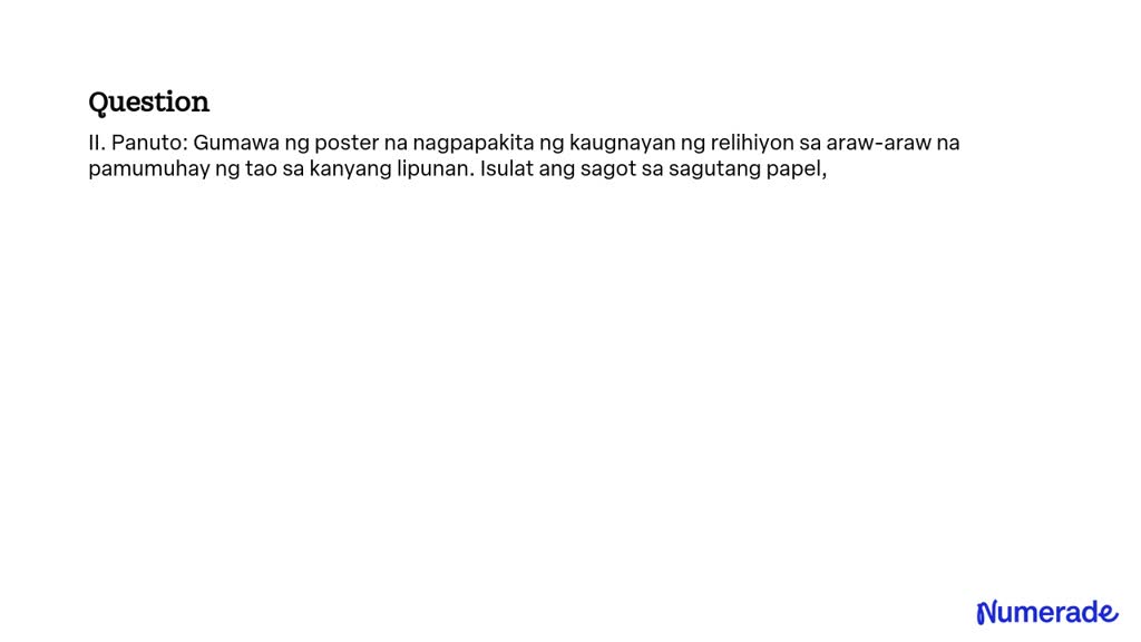 SOLVED: II. Panuto: Gumawa Ng Poster Na Nagpapakita Ng Kaugnayan Ng ...