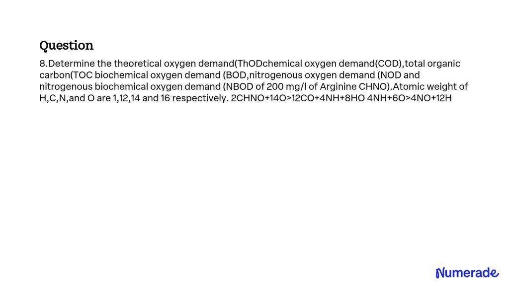 SOLVED: Determine the theoretical oxygen demand (ThOD), chemical oxygen ...