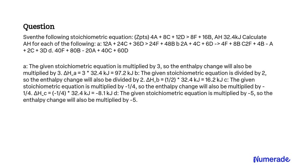 Solved Solve The Following Stoichiometric Equation 4a 8c 12d 8f