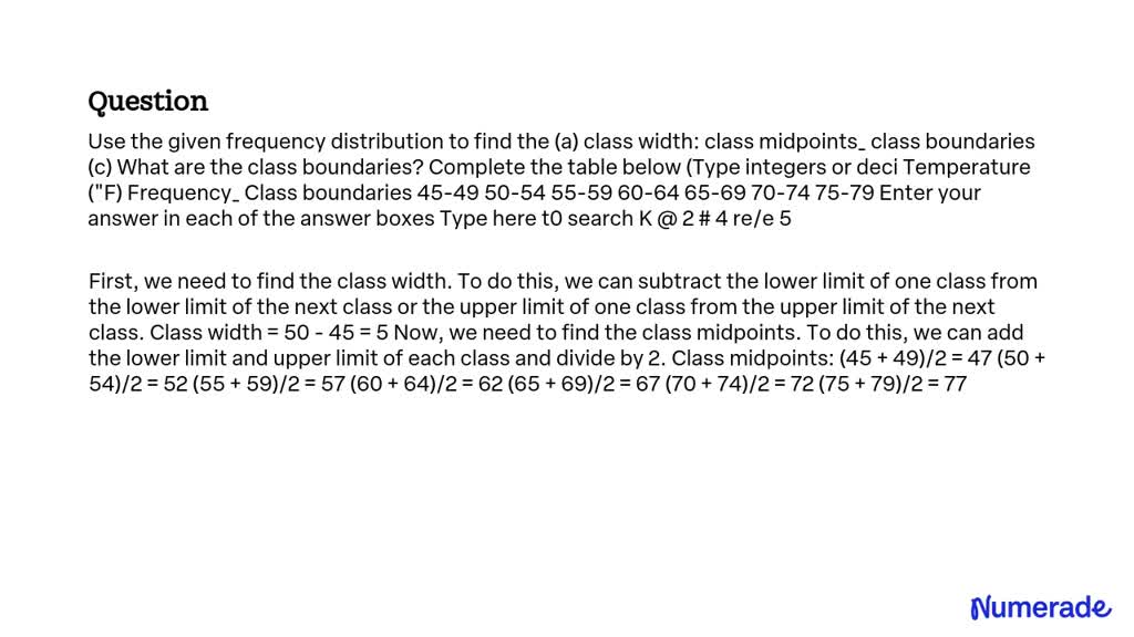 Solved Use The Given Frequency Distribution To Find The A Class Width Class Midpoints Class 2868