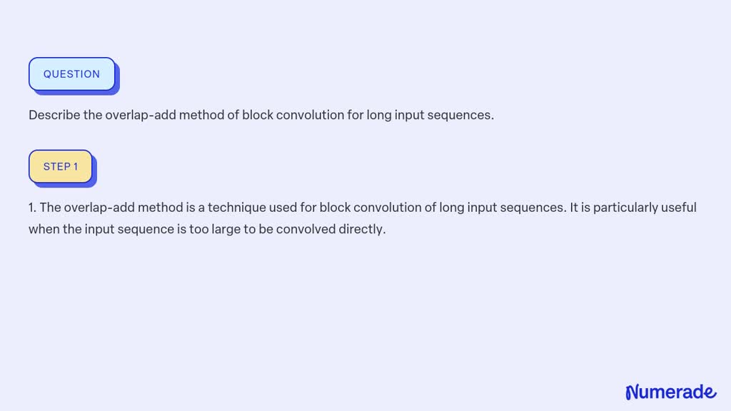 SOLVED:Describe the overlap-add method of block convolution for long ...