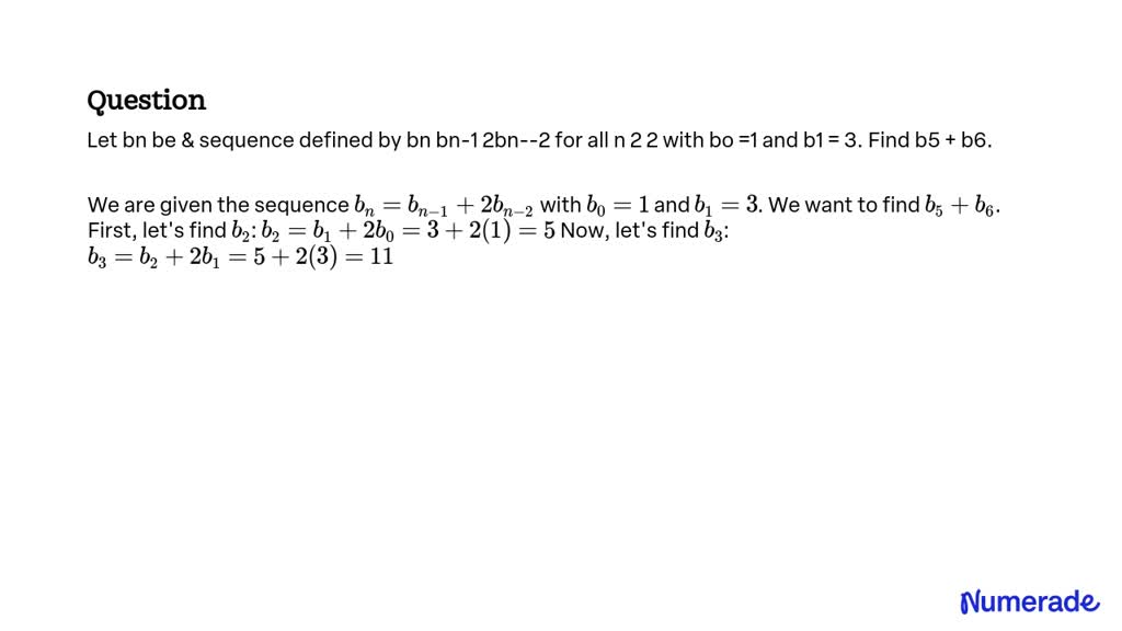 SOLVED: Let Bn Be A Sequence Defined By Bn = Bn-1 + 2bn-2 For All N â‰¥ ...