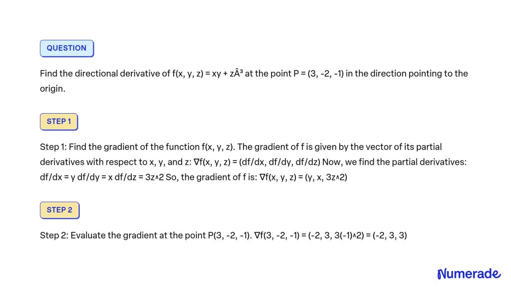 Solved Find The Directional Derivative Of F X Y Z Xy ZÂ³ At The