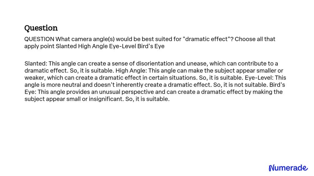 SOLVED: QUESTION What camera angle(s) would be best suited for ...