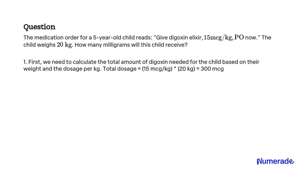 solved-the-medication-order-for-a-5-year-old-child-reads-give-digoxin