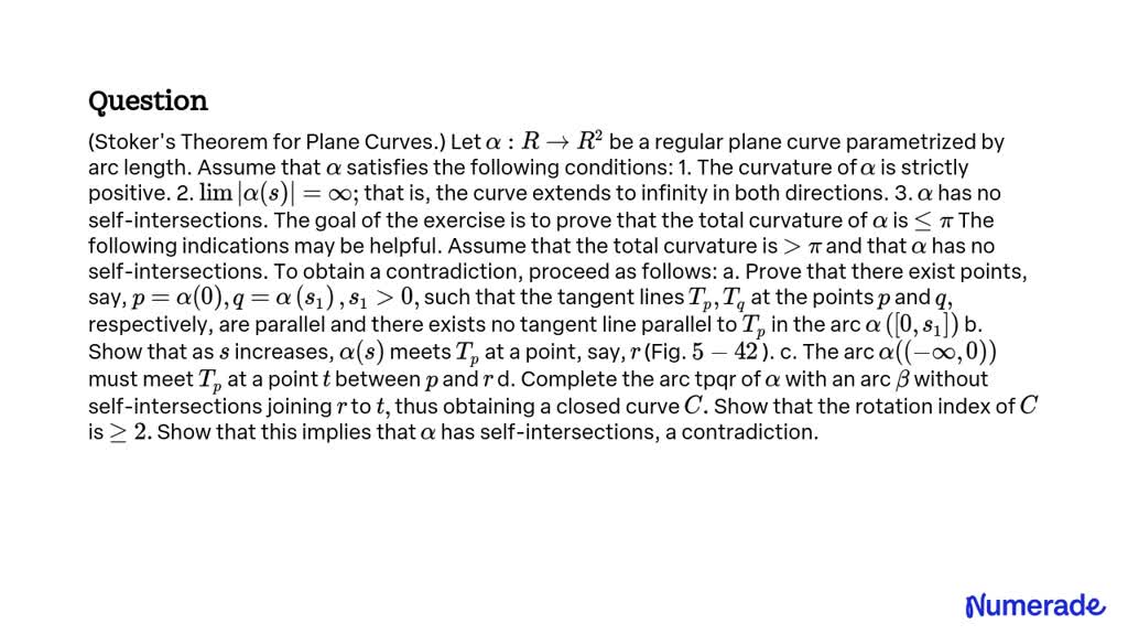 SOLVED:(Stoker's Theorem for Plane Curves.) Let α: R →R^2 be a regular ...