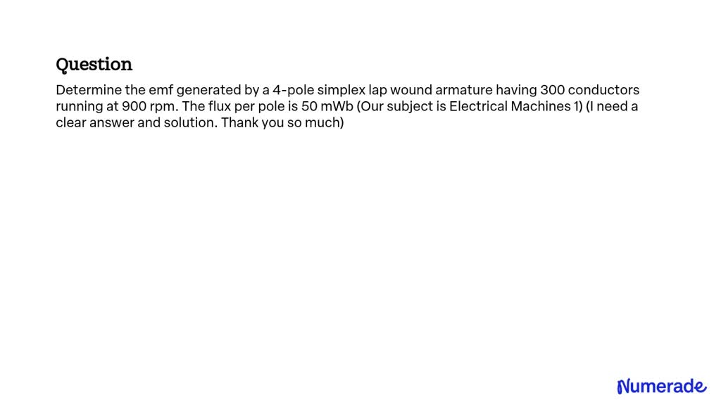 SOLVED: Determine the emf generated by a 4-pole simplex lap wound ...