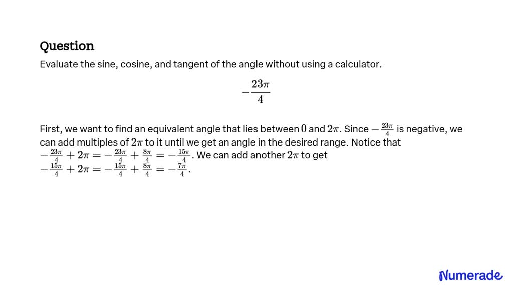 SOLVED: Evaluate The Sine, Cosine, And Tangent Of The Angle Without ...