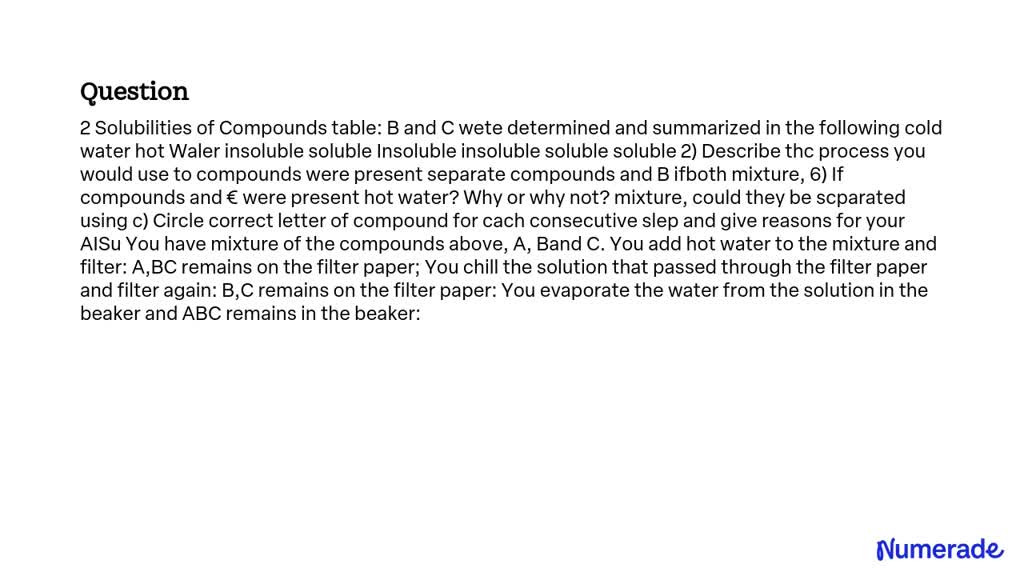 SOLVED: 2 Solubilities of Compounds table: B and C wete determined and ...