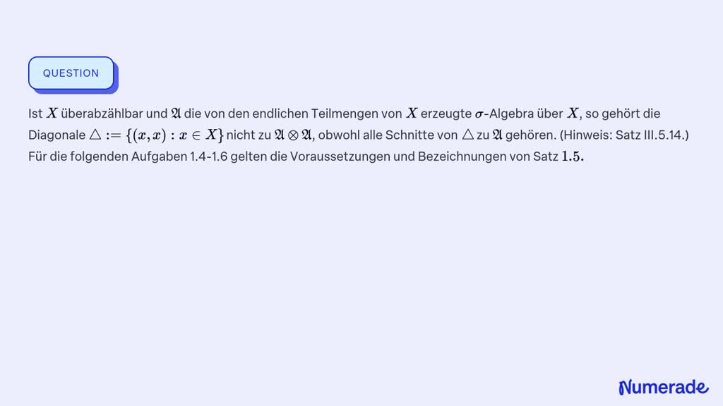 ⏩SOLVED:Ist X überabzählbar und 𝔄 die von den endlichen Teilmengen ...