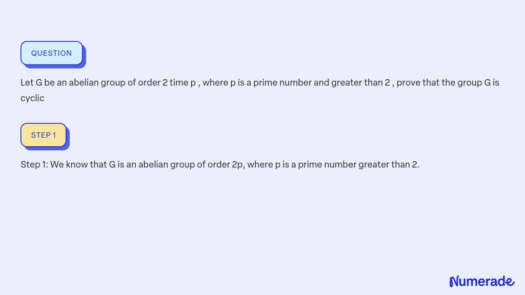 SOLVED: Let G be an abelian group of order 2 time p , where p is a ...