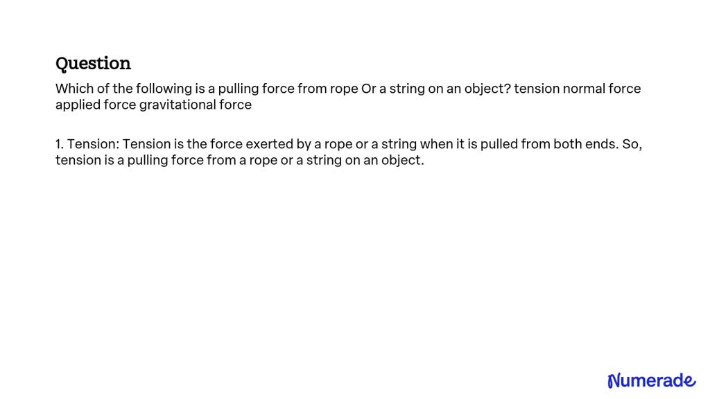 Video Solution: Which Of The Following Is A Pulling Force From Rope Or 