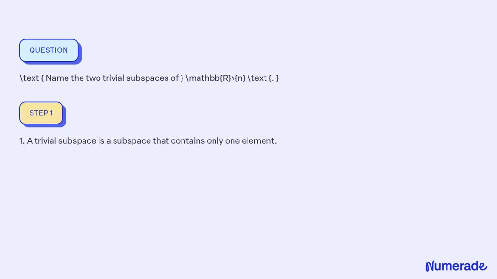 SOLVED: Name the two trivial subspaces of ℝ^n