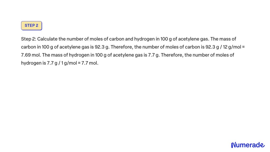 SOLVED: Acetylene gas is 92.3% carbon and 7.7% hydrogen (by mass), and ...