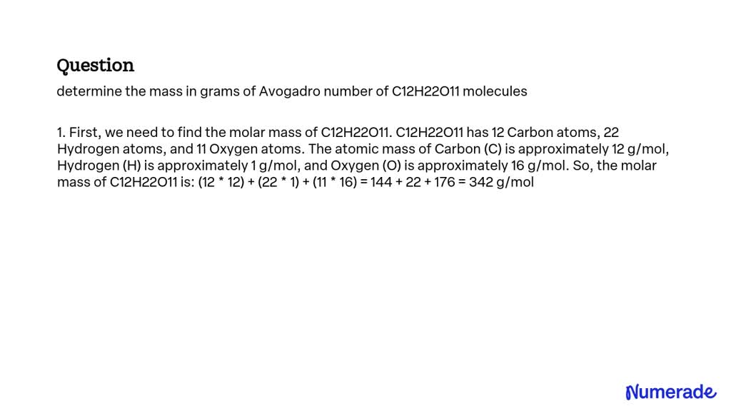 SOLVED: determine the mass in grams of Avogadro number of C12H22O11 ...