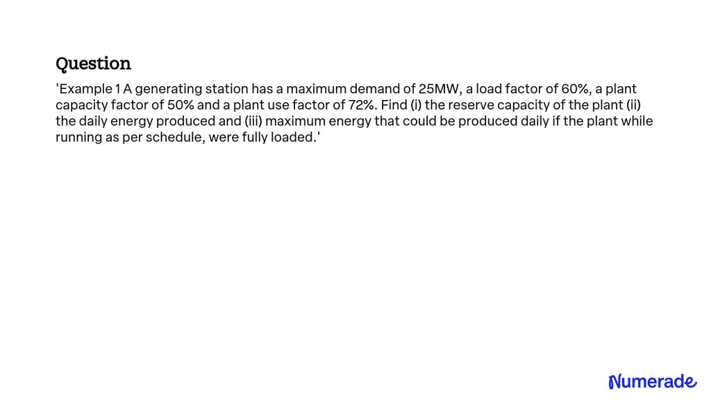 solved-example-1-a-generating-station-has-a-maximum-demand-of-25mw-a