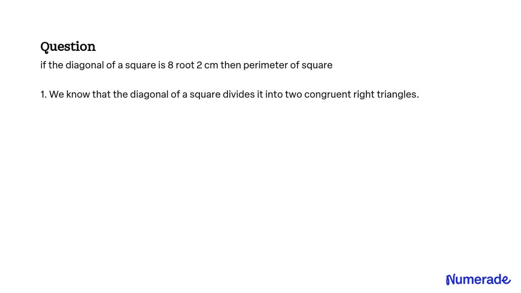 solved-if-the-diagonal-of-a-square-is-8-root-2-cm-then-perimeter-of-square