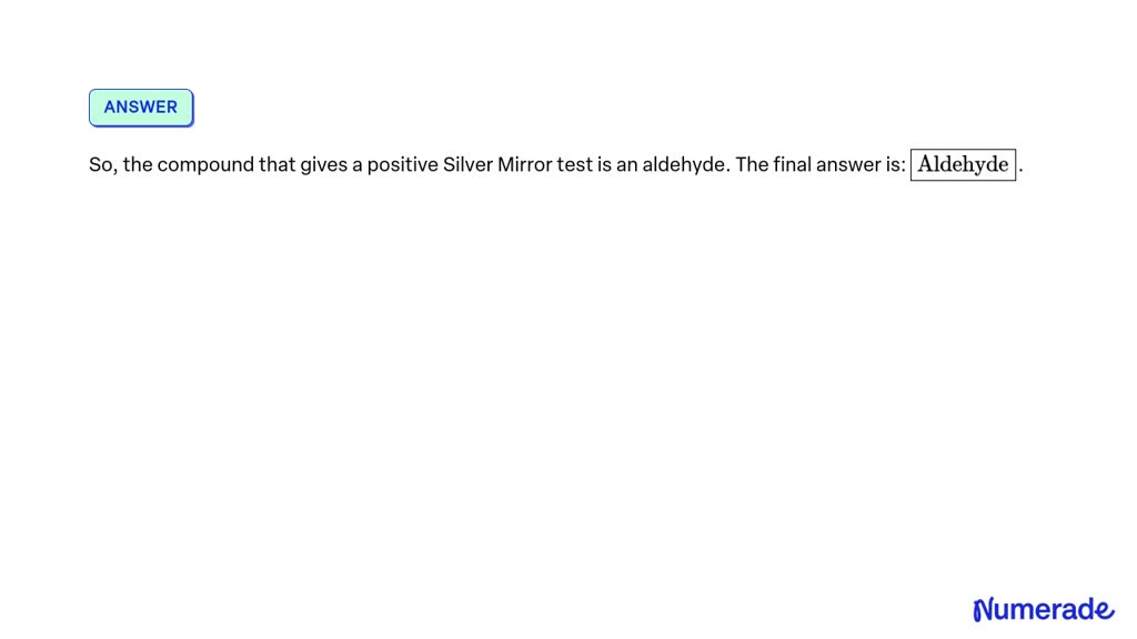 SOLVED Silver Mirror test is given by which one of the following