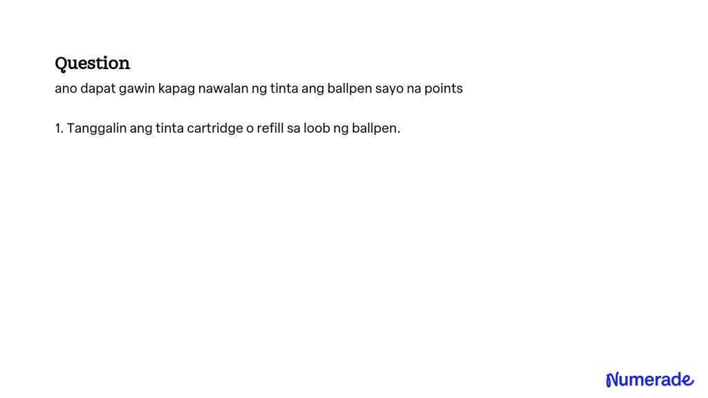 Solved Ano Dapat Gawin Kapag Nawalan Ng Tinta Ang Ballpen Sayo Na Points