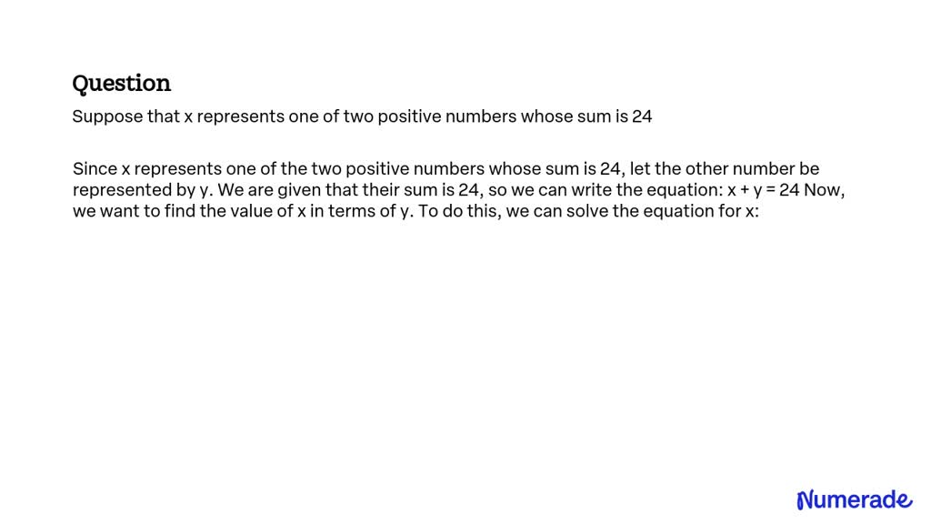 solved-suppose-that-x-represents-one-of-two-positive-numbers-whose-sum