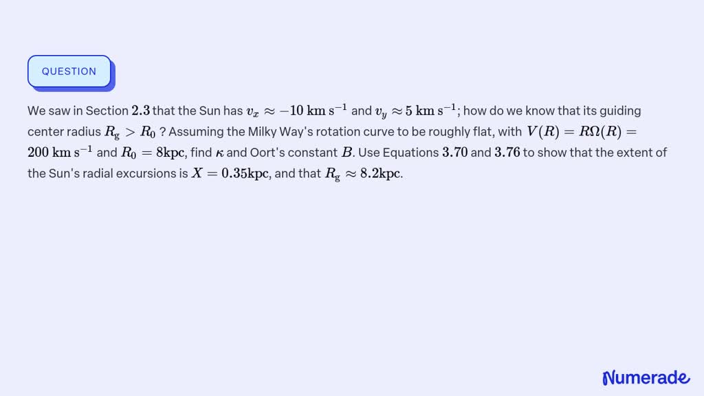 SOLVED: We saw in Section 2.3 that the Sun has vx ≈-10 km s^-1 and vy ≈ ...