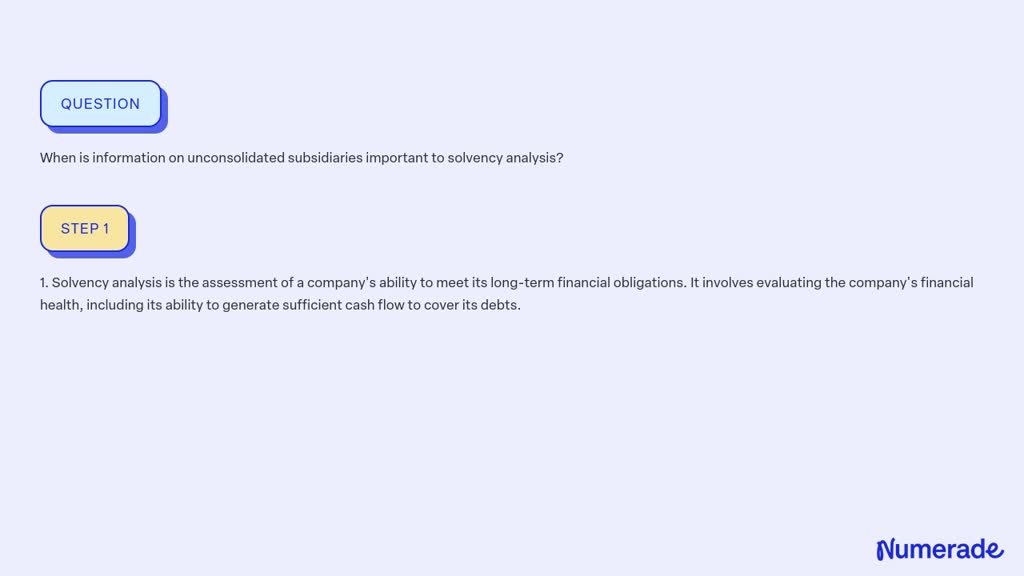 Solved: When Is Information On Unconsolidated Subsidiaries Important To 