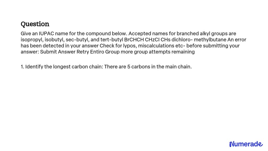 SOLVED: Give an IUPAC name for the compound below. Accepted names for ...