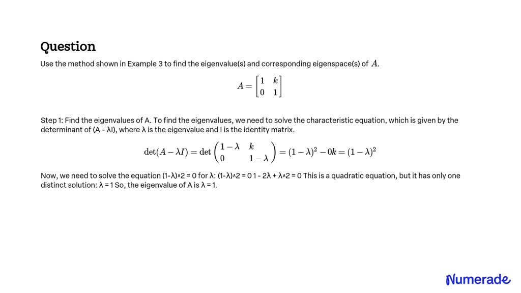 SOLVED:Use the method shown in Example 3 to find the eigenvalue(s) and ...