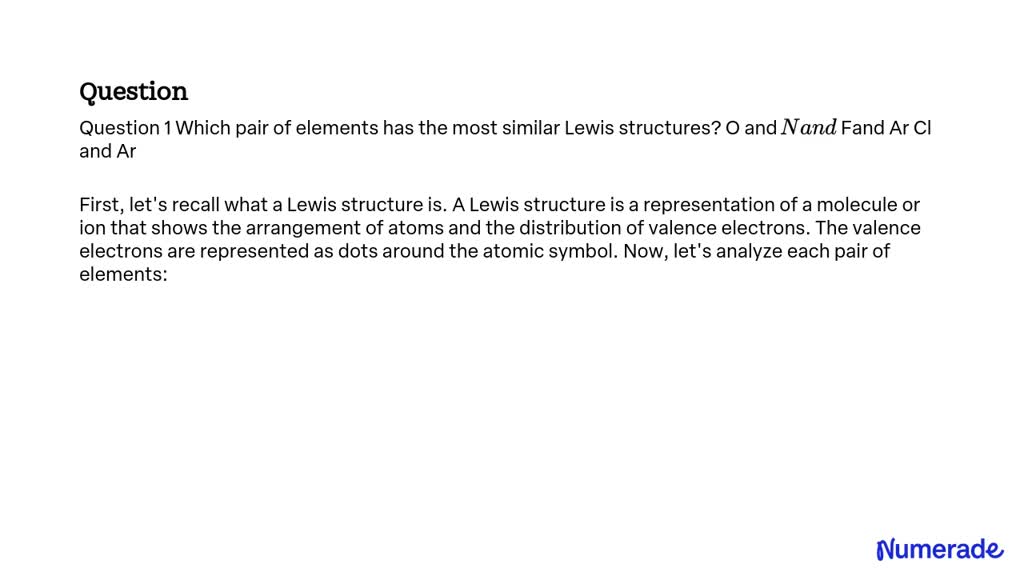 SOLVED: Question 1 Which pair of elements has the most similar Lewis ...