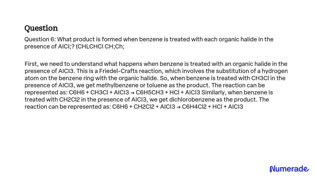 SOLVED: Question 6: What product is formed when benzene is treated with ...