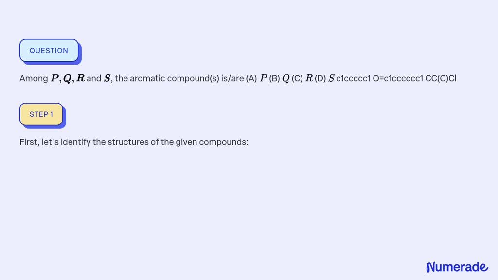 Solved Among P Q R And S The Aromatic Compound S Is Are A P B Q C R D S C1ccccc1 O