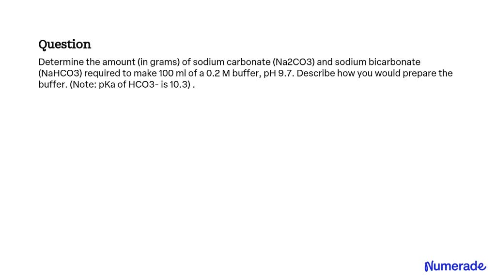 SOLVED: Determine the amount (in grams) of sodium carbonate (Na2CO3 ...