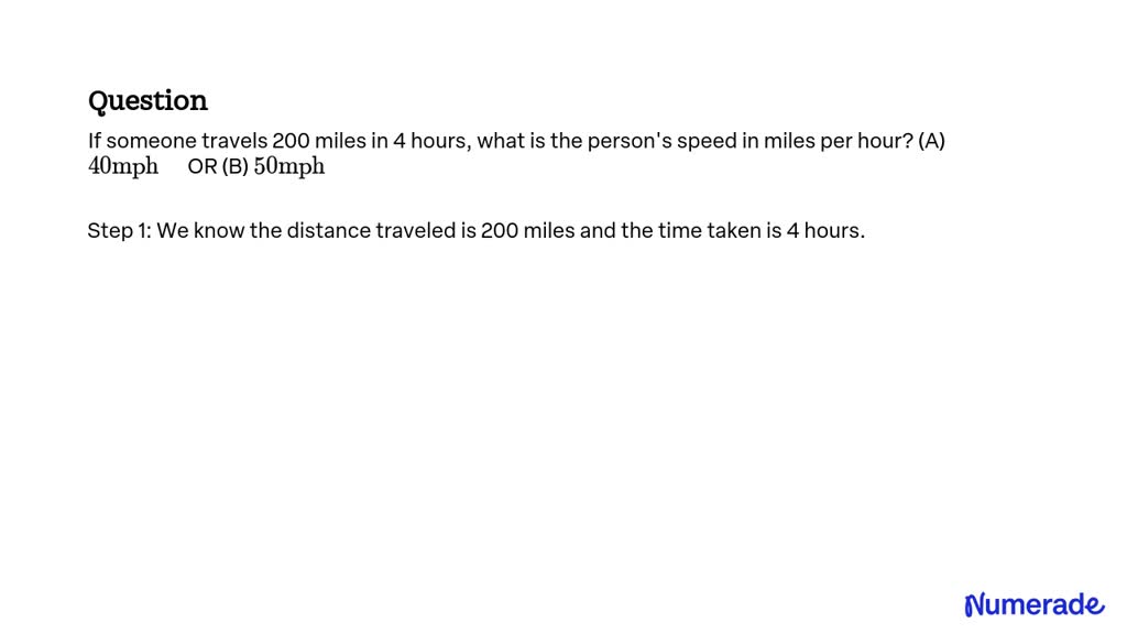 solved-if-someone-travels-200-miles-in-4-hours-what-is-the-person-s