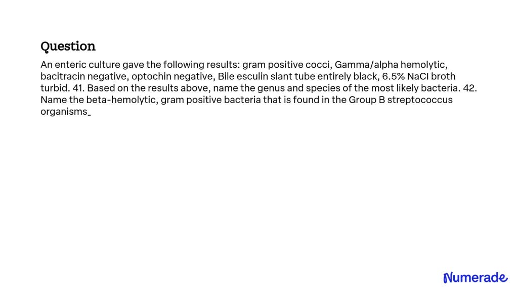 Solved: An Enteric Culture Gave The Following Results: Gram-positive 