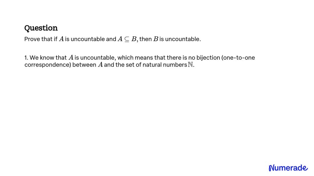 SOLVED:Prove That If A Is Uncountable And A ⊆B, Then B Is Uncountable.