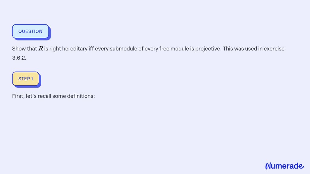 SOLVED:Show that R is right hereditary iff every submodule of every ...