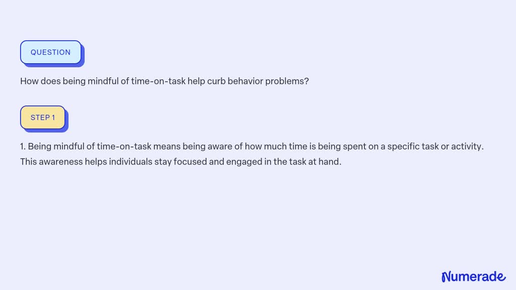 ⏩SOLVED:How does being mindful of time-on-task help curb behavior ...