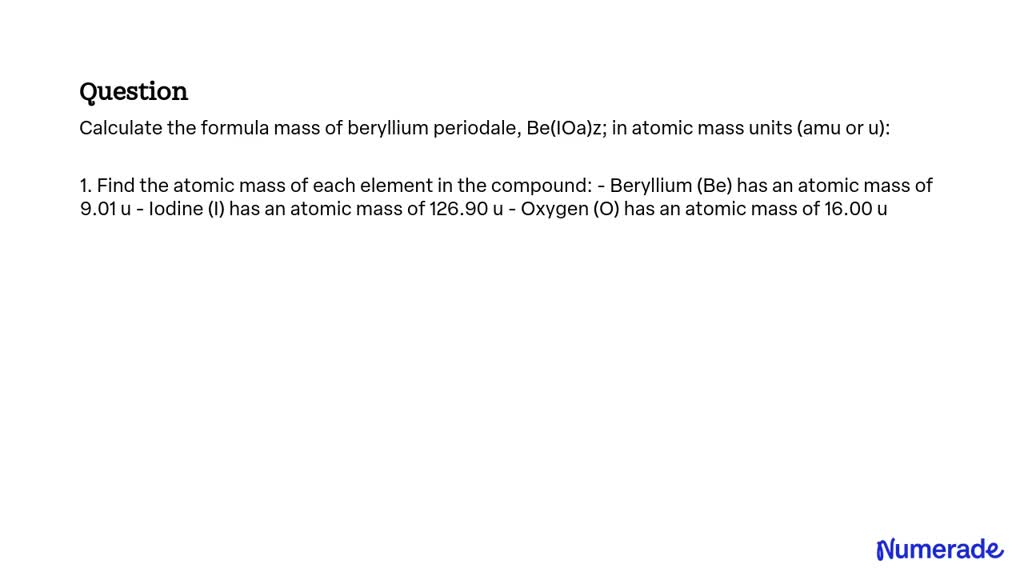 solved-calculate-the-formula-mass-of-beryllium-periodate-be-io4-2-in