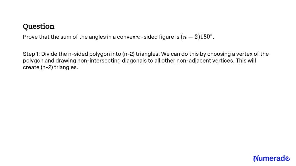 SOLVED:Prove that the sum of the angles in a convex n -sided figure is ...