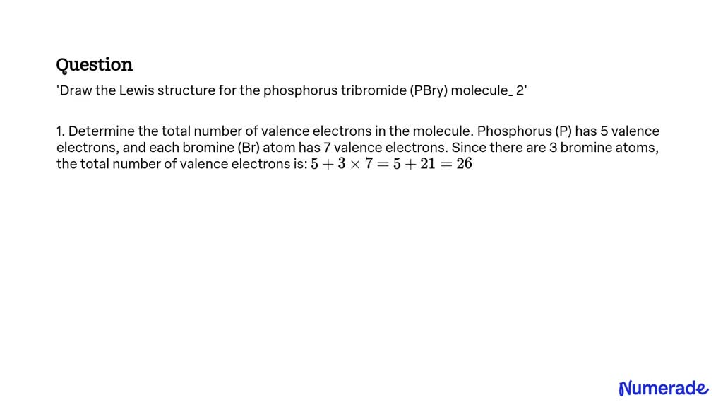 SOLVED 'Draw the Lewis structure for the phosphorus tribromide (PBry